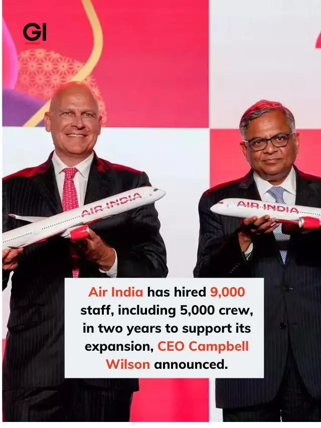 Air India hired 9,000 employees in two years: Campbell Wilson