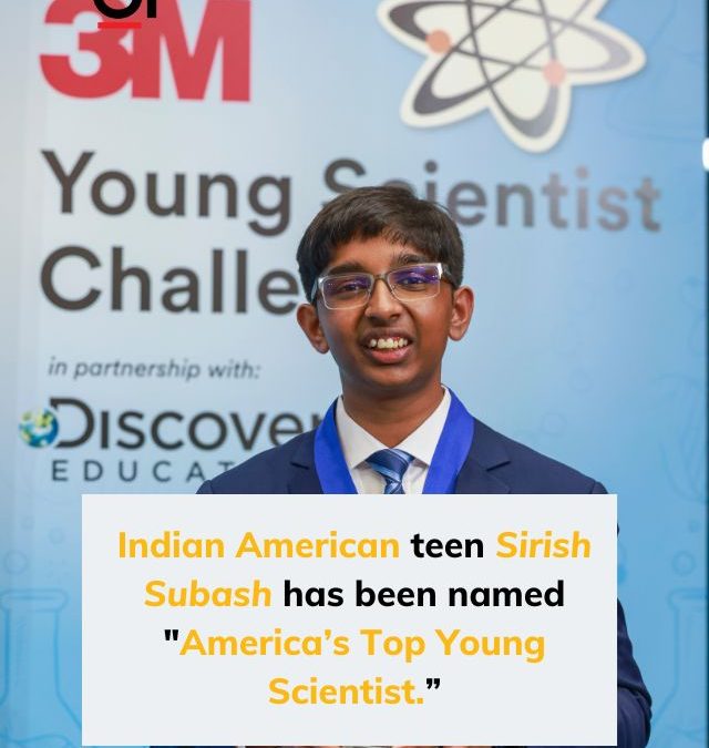 Indian American teen Sirish Subash has been named America’s Top Young Scientist.