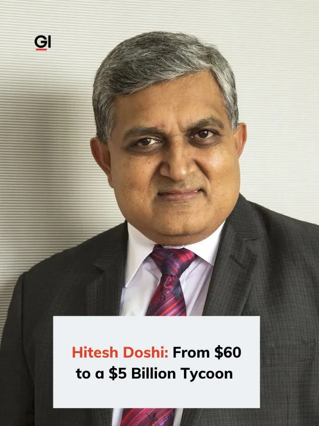 Hitesh Doshi: From $60 to a $5 Billion Tycoon