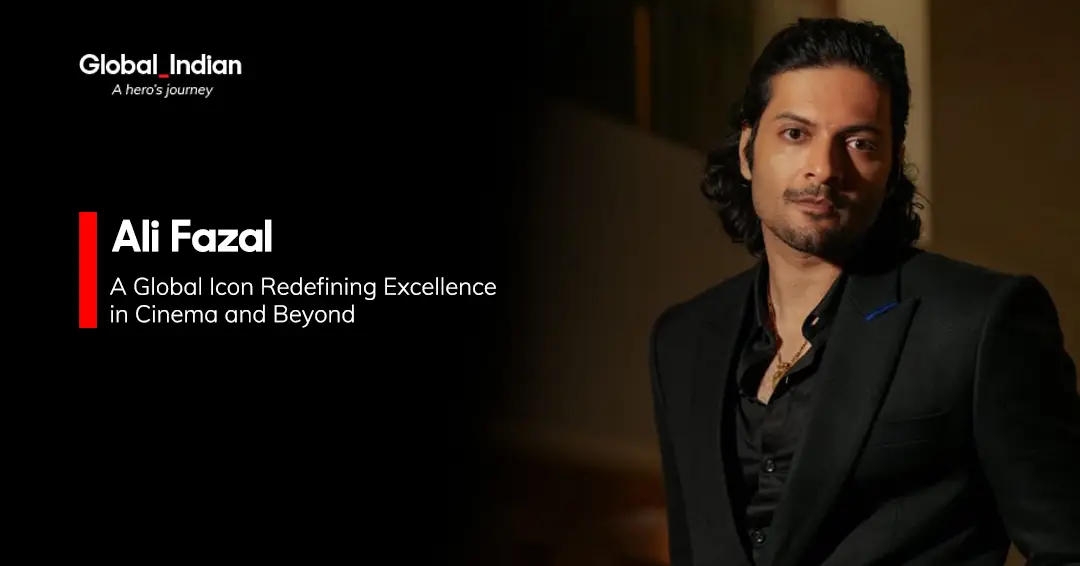 Ali Fazal | Global Indian