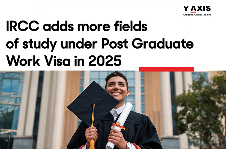 IRCC adds more fields of study under Post Graduate Work Visa in 2025